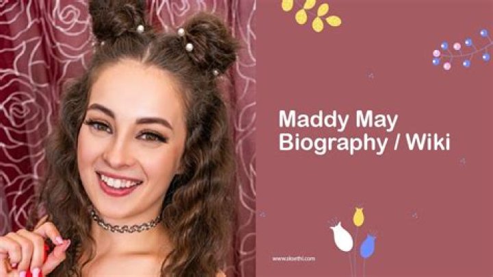 Maddy May: Biography, Age, Career & More - What You Need to Know