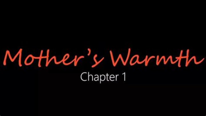 Mother's Warmth: Chapters, Downloads & More - Explore Now!