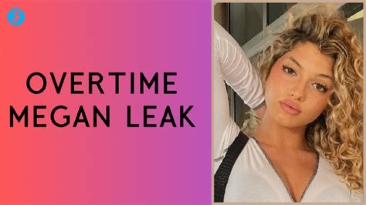 Overtime Megan: Leaks, Breakup, & More - What Happened?
